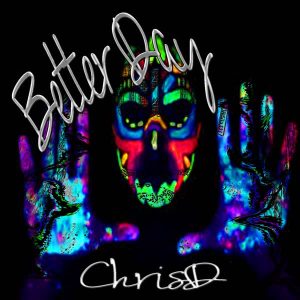 ChrisD – Better day