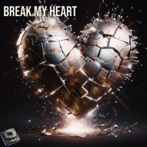ChrisD – Break My Heart