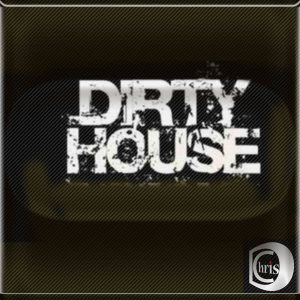 ChrisD – Dirthy House