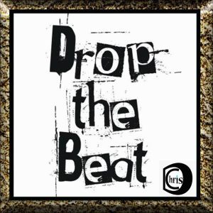 ChrisD – Drop The Beat