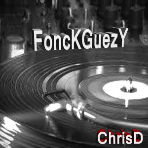ChrisD – FonckGuezy