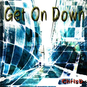 ChrisD – Get On Down
