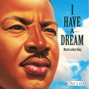 ChrisD – I Have a Dream