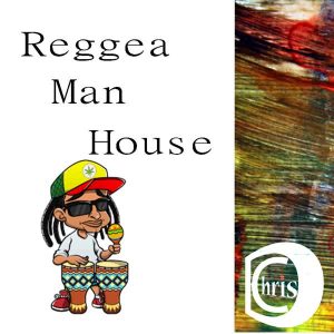 ChrisD – Reggaeman house