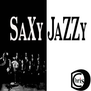 ChrisD – Saxy Jazzy