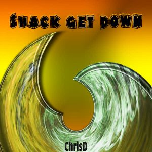 ChrisD – Shak get down