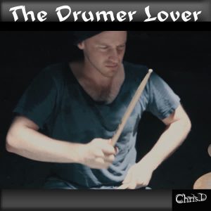ChrisD – The Drumer Lover