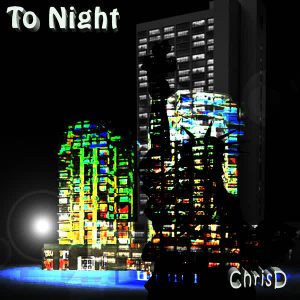 ChrisD – To Night Original(A)