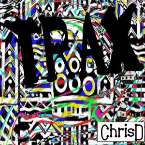 ChrisD – TraX (C)