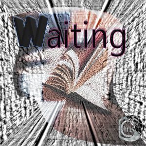 ChrisD – Waiting