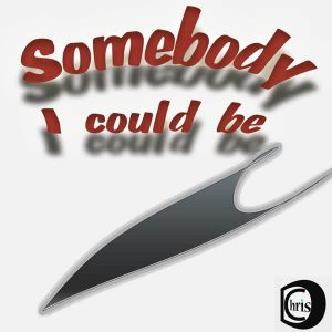 ChrisD – somebody l could be