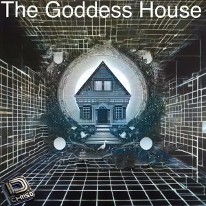 ChrisD – the goddess house